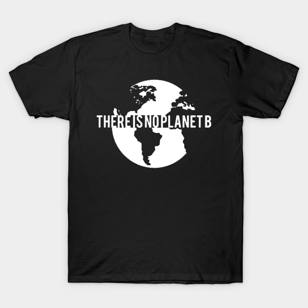 There Is No Planet B T-Shirt by hananfaour929